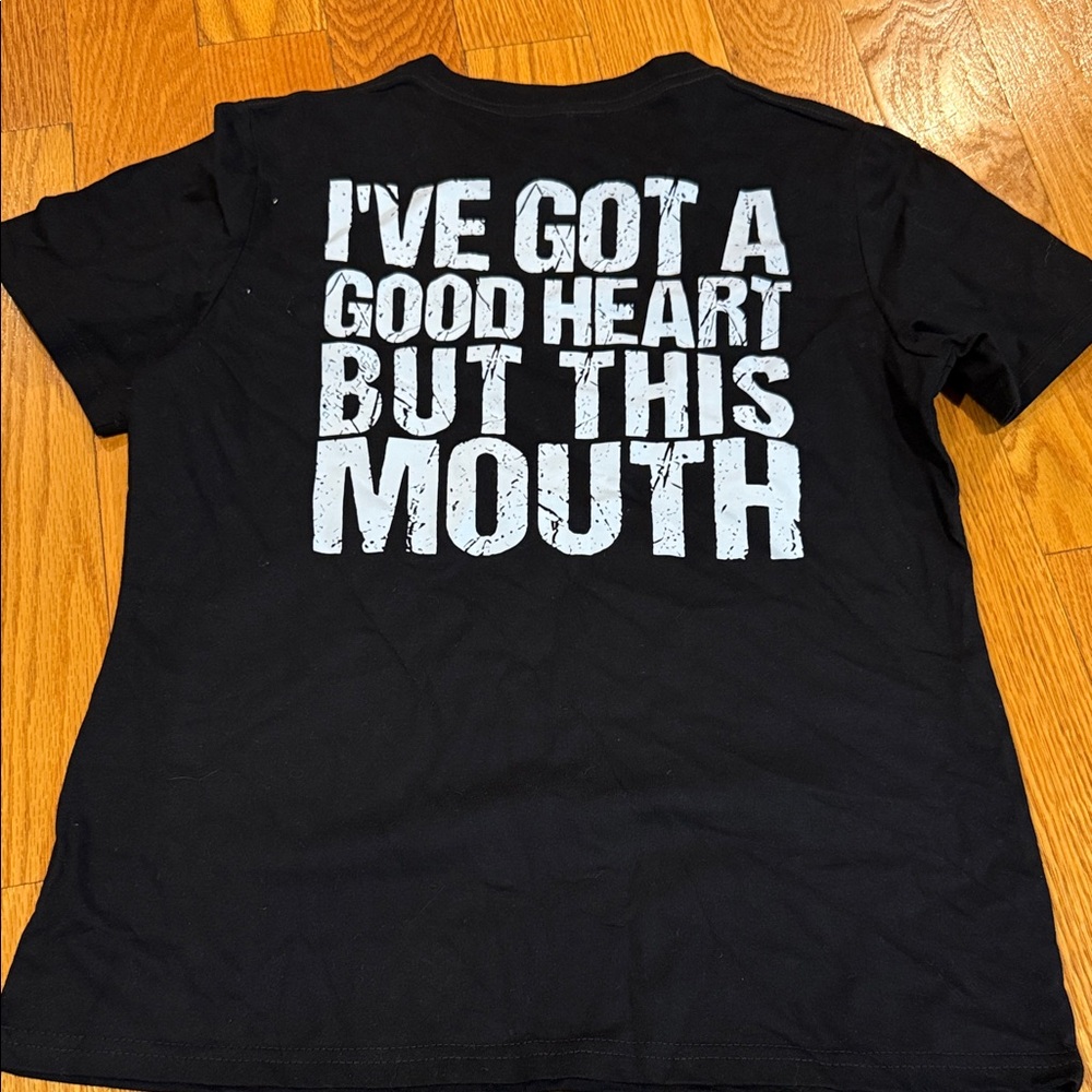 I’ve got a good heart but this mouth size medium